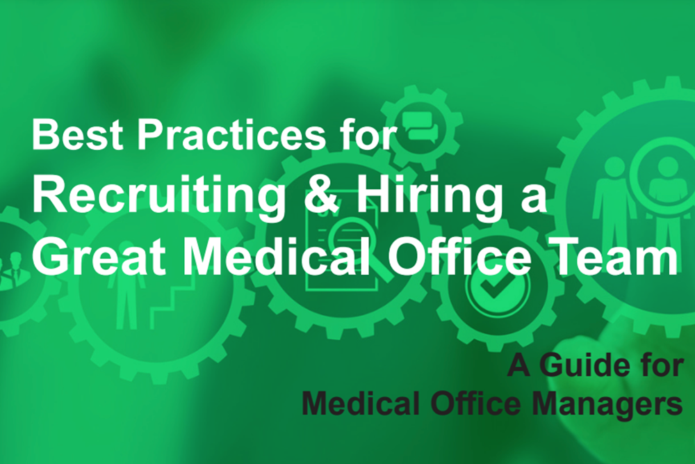 ebook overview recruiting and hiring a great medical office team